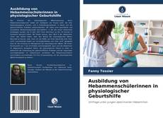 Copertina di Ausbildung von Hebammenschülerinnen in physiologischer Geburtshilfe