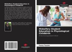 Copertina di Midwifery Student Education in Physiological Childbirth