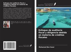 Bookcover of Enfoque de auditoría fiscal y diligencia debida en materia de créditos fiscales