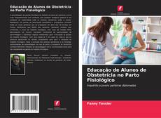 Buchcover von Educação de Alunos de Obstetrícia no Parto Fisiológico