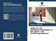 Borítókép a  Hebel für die Wettbewerbsfähigkeit in den Agrar- und Ernährungssektoren - hoz