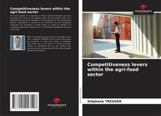 Copertina di Competitiveness levers within the agri-food sector