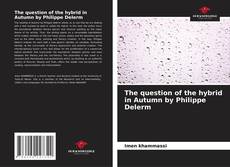 Copertina di The question of the hybrid in Autumn by Philippe Delerm