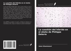Capa do livro de La cuestión del híbrido en el otoño de Philippe Delerm 