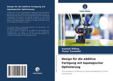 Bookcover of Design für die additive Fertigung mit topologischer Optimierung