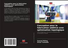 Copertina di Conception pour la fabrication additive avec optimisation topologique