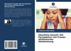 Capa do livro de Häusliche Gewalt: Die Perspektive von Frauen afrikanischer Abstammung 