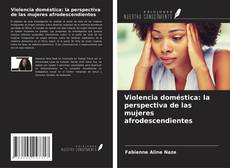 Violencia doméstica: la perspectiva de las mujeres afrodescendientes kitap kapağı