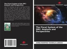 Copertina di The Fiscal System of the DRC: Analysis and Perspectives