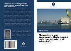 Capa do livro de Theoretische und angewandte Beziehungen zwischen Verkehr und Wirtschaft 