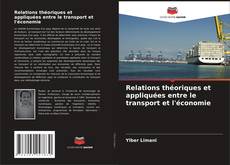 Bookcover of Relations théoriques et appliquées entre le transport et l'économie