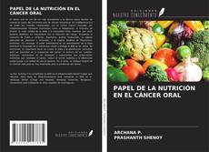 PAPEL DE LA NUTRICIÓN EN EL CÁNCER ORAL的封面