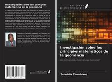 Bookcover of Investigación sobre los principios matemáticos de la geomancia