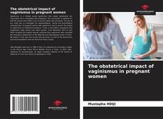 Copertina di The obstetrical impact of vaginismus in pregnant women