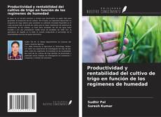 Bookcover of Productividad y rentabilidad del cultivo de trigo en función de los regímenes de humedad