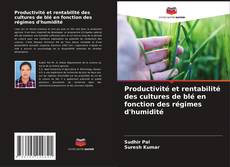 Portada del libro de Productivité et rentabilité des cultures de blé en fonction des régimes d'humidité