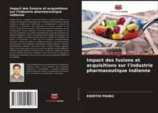 Copertina di Impact des fusions et acquisitions sur l'industrie pharmaceutique indienne
