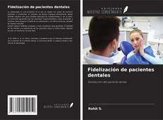 Bookcover of Fidelización de pacientes dentales