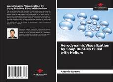 Buchcover von Aerodynamic Visualization by Soap Bubbles Filled with Helium
