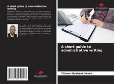 Copertina di A short guide to administrative writing