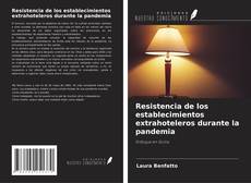 Bookcover of Resistencia de los establecimientos extrahoteleros durante la pandemia