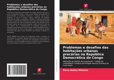 Copertina di Problemas e desafios das habitações urbanas precárias na República Democrática do Congo