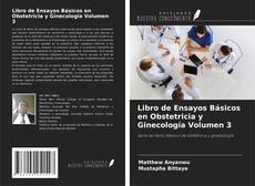 Couverture de Libro de Ensayos Básicos en Obstetricia y Ginecología Volumen 3