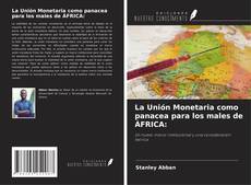 Capa do livro de La Unión Monetaria como panacea para los males de ÁFRICA: 