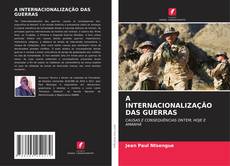 Buchcover von A INTERNACIONALIZAÇÃO DAS GUERRAS
