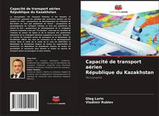 Buchcover von Capacité de transport aérien République du Kazakhstan