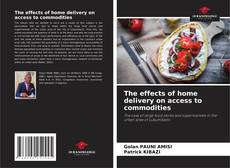 Copertina di The effects of home delivery on access to commodities