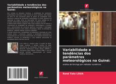 Buchcover von Variabilidade e tendências dos parâmetros meteorológicos na Guiné: