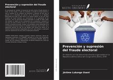 Capa do livro de Prevención y supresión del fraude electoral 