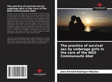 Buchcover von The practice of survival sex by underage girls in the care of the NGO Communauté Abel