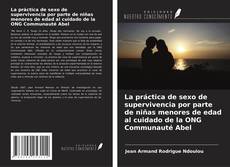 Buchcover von La práctica de sexo de supervivencia por parte de niñas menores de edad al cuidado de la ONG Communauté Abel