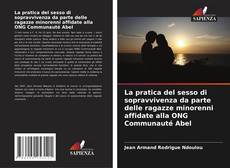 Обложка La pratica del sesso di sopravvivenza da parte delle ragazze minorenni affidate alla ONG Communauté Abel