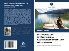 Copertina di BETEILIGUNG DER BEVÖLKERUNG AM NACHHALTIGEN BODEN- UND WASSERSCHUTZ