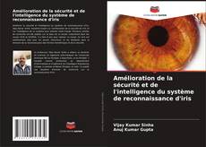 Amélioration de la sécurité et de l'intelligence du système de reconnaissance d'iris的封面