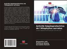 Couverture de Activité hépatoprotectrice de l'Allophyllus serratus