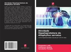 Atividade Hepatoprotetora do Allophyllus serratus kitap kapağı