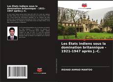 Les États indiens sous la domination britannique - 1921-1947 après J.-C.的封面