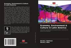Couverture de Economy, Environment & Culture in Latin America