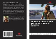 Capa do livro de WOMEN IN DISPUTE AND POLITICAL POWER IN PARAÍBA 