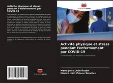 Bookcover of Activité physique et stress pendant l'enfermement par COVID-19