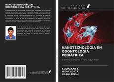 Couverture de NANOTECNOLOGÍA EN ODONTOLOGÍA PEDIÁTRICA
