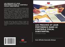 Copertina di LES PREUVES ET LEUR PERTINENCE DANS LE CONTRÔLE FISCAL SUBSTANTIEL