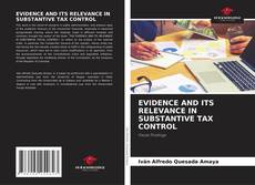 Capa do livro de EVIDENCE AND ITS RELEVANCE IN SUBSTANTIVE TAX CONTROL 