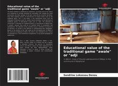 Educational value of the traditional game "awale" or "adji的封面