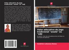 Borítókép a  Valor educativo do jogo tradicional "awale" ou "adji - hoz