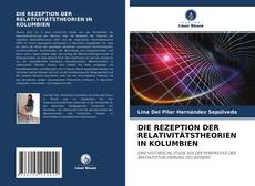 Capa do livro de DIE REZEPTION DER RELATIVITÄTSTHEORIEN IN KOLUMBIEN 